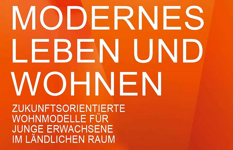 Handbuch "Modernes Leben und Wohnen" mit 21 zukunftsorientierten Wohnmodellen für junge Erwachsene im ländlichen Raum